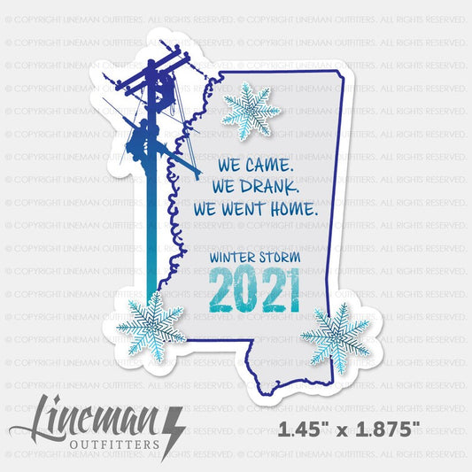Winter Storm 2021 Mississippi We Came We Drank We Went Home Power Lineman Hard Hat Decal / Sticker