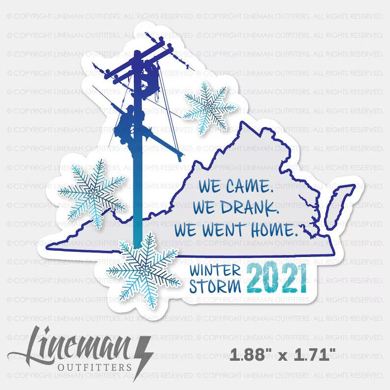 Winter Storm 2021 Virginia We Came We Drank We Went Home Power Lineman Hard Hat Decal / Sticker