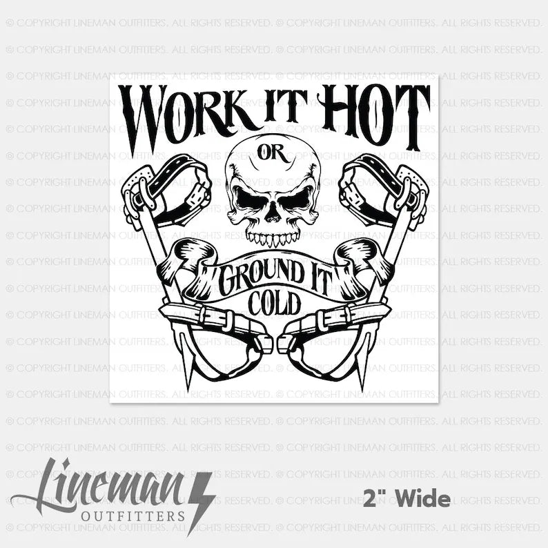 Work It Hot Or Ground It Cold Hard Hat Decal / Sticker