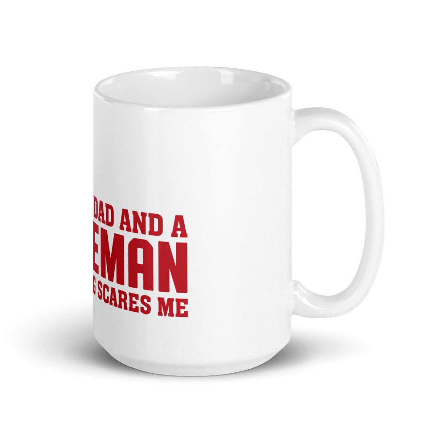 I am a Dad and A Lineman Nothing Scares Me White glossy mug