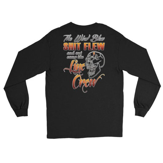 The Wind Blew Shit Flew Out Came The Line Crew Long Sleeve T-Shirt