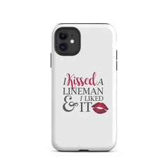 I Kissed a Lineman & I Liked It Tough Case for iPhone®