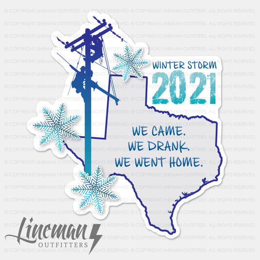 Winter Storm 2021 Texas We Came We Drank We Went Home Power Lineman Hard Hat Decal / Sticker