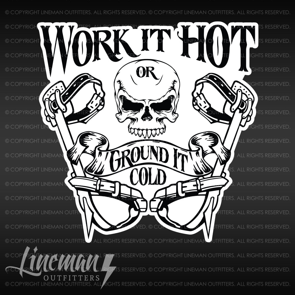 Work It Hot Ground It Cold Vehicle Decal